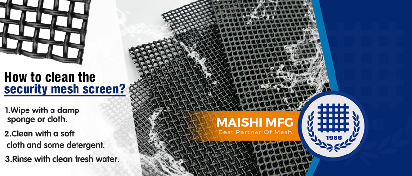 How to clean the security mesh screen