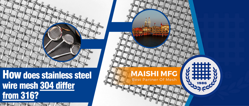 How does stainless steel wire mesh 304 differ from 316