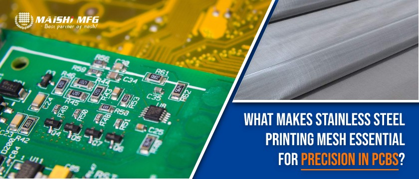 What Makes Stainless Steel Printing Mesh Essential for Precision in PCBs
