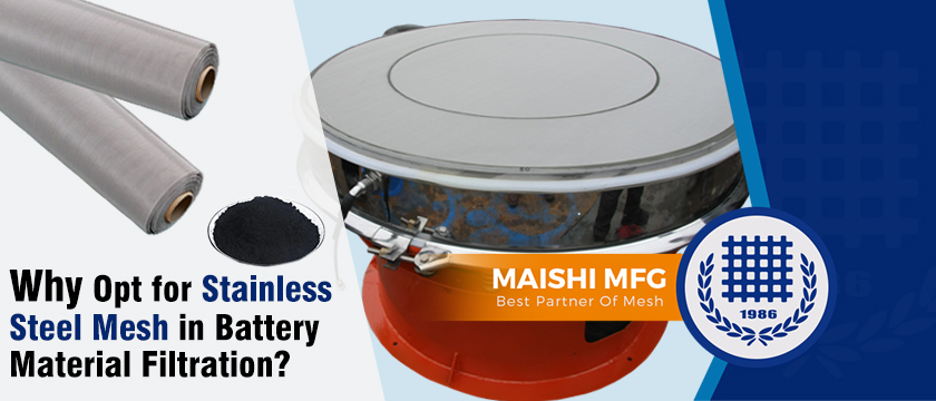 Why Opt for Stainless Steel Mesh in Battery Material Filtration