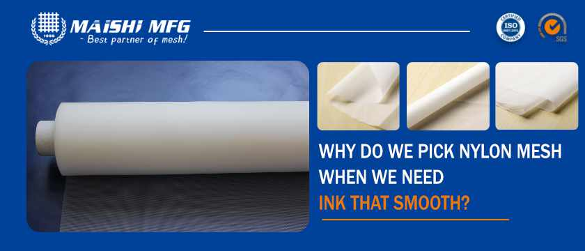 Why do we pick nylon mesh when we need ink that smooth