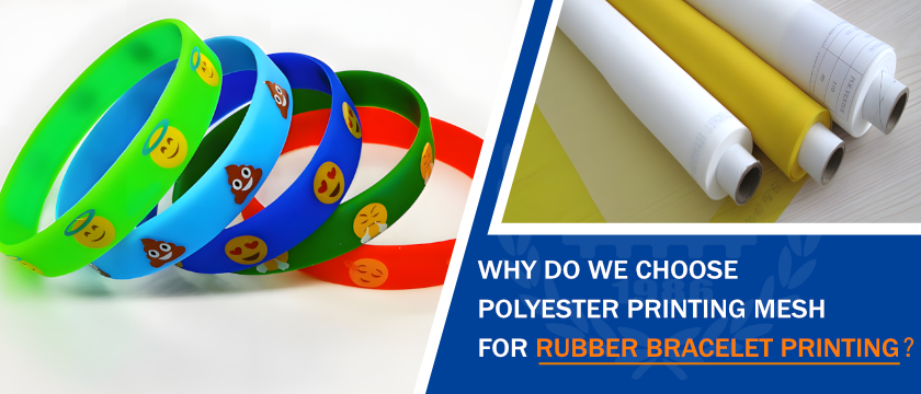 Why Do We Choose Polyester Printing Mesh for Rubber Bracelet Printing