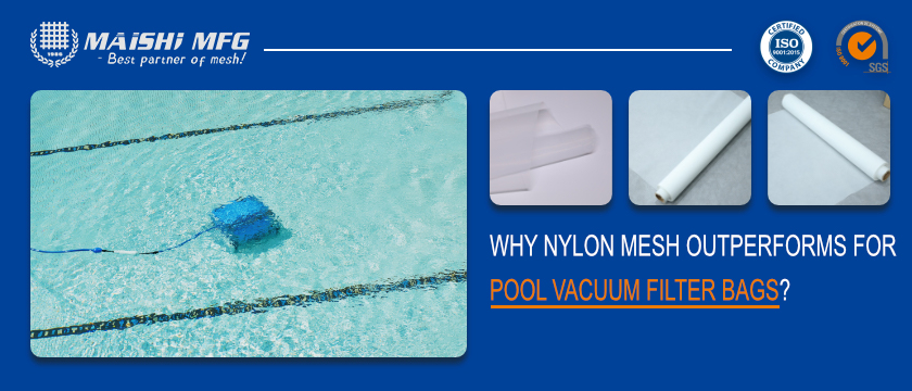 Why Nylon Mesh Outperforms for Pool Vacuum Filter Bags