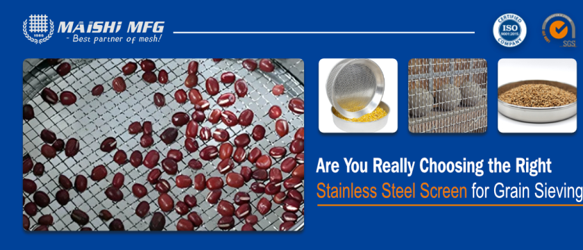 Are You Really Choosing the Right Stainless Steel Screen for Grain Sieving